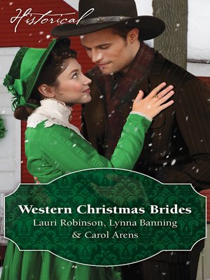 cover image of Western Christmas Brides/A Bride and Baby For Christmas/Miss Christina's Christmas Wish/A Kiss From the Cowboy
